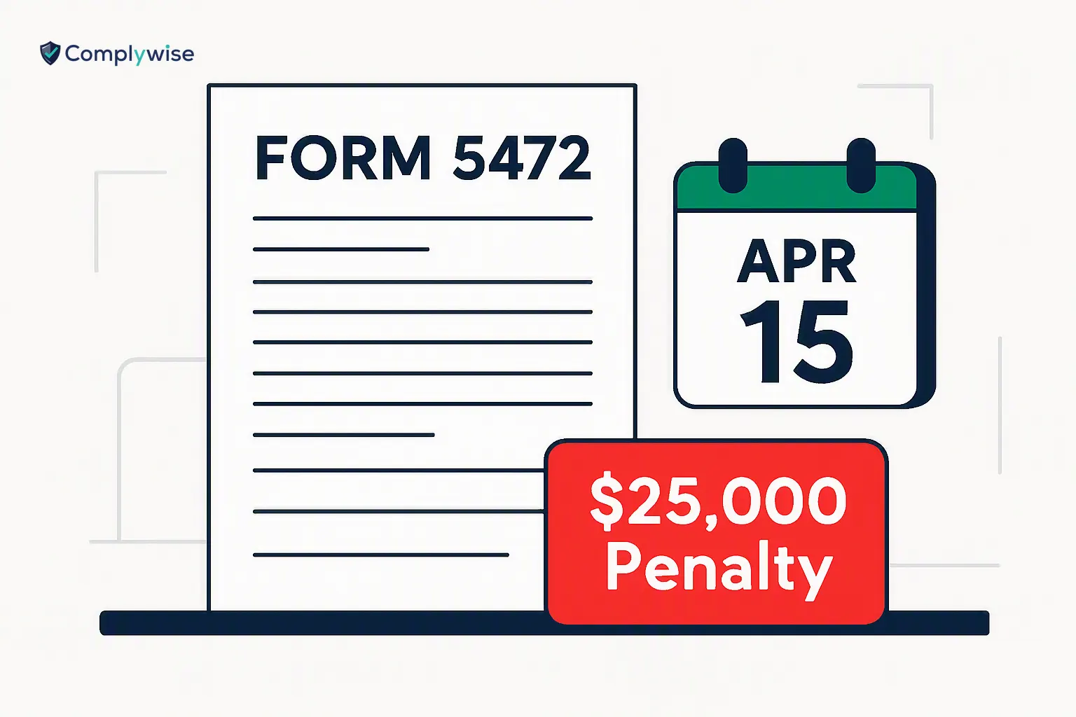 Illustration of IRS Form 5472 on a desk, with a calendar date and penalty notice for better understanding.
