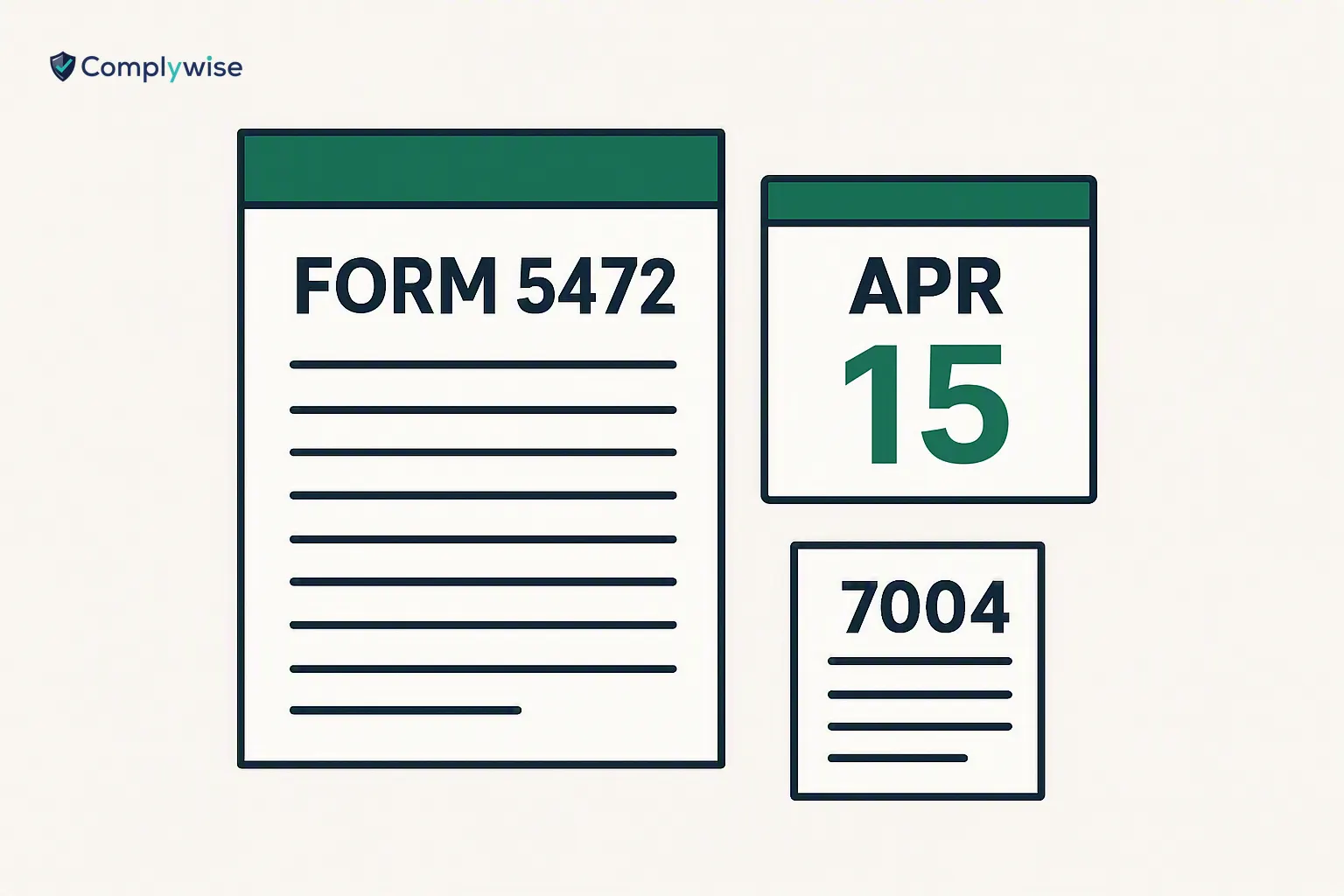 Illustration of IRS Form 5472 with a calendar showing 'APR 15' and Form 7004, representing filing deadlines.